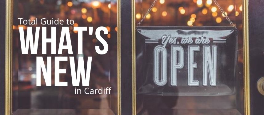 What's New in Cardiff
