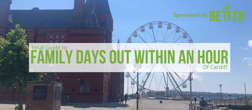 Family Days Out Within an Hour of Cardiff 